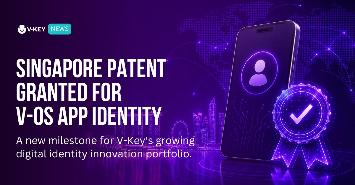 V-Key Granted Singapore Patent for App-to-App Mutual Trust Technology