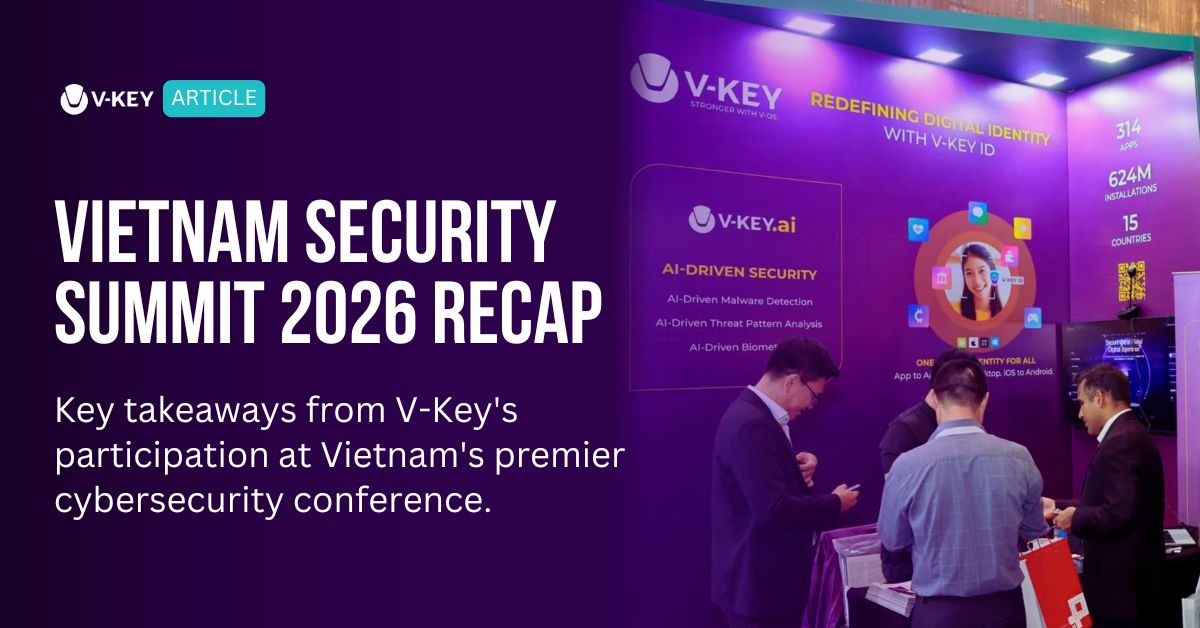 One Identity, Every Platform – V-Key at Vietnam Security Summit 2026