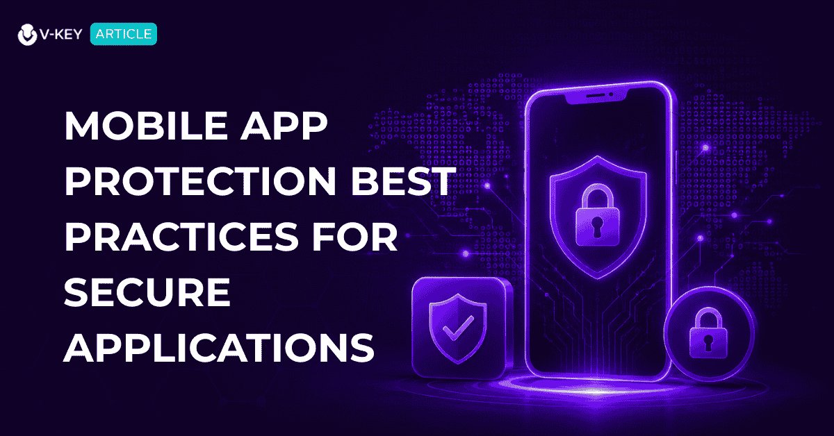 Mobile App Protection Best Practices for Secure Applications