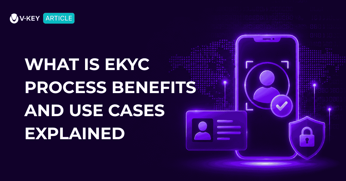 What Is eKYC? Process, Benefits, and Use Cases for Regulated Industries